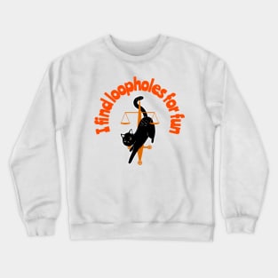 I find loopholes for fun Crewneck Sweatshirt